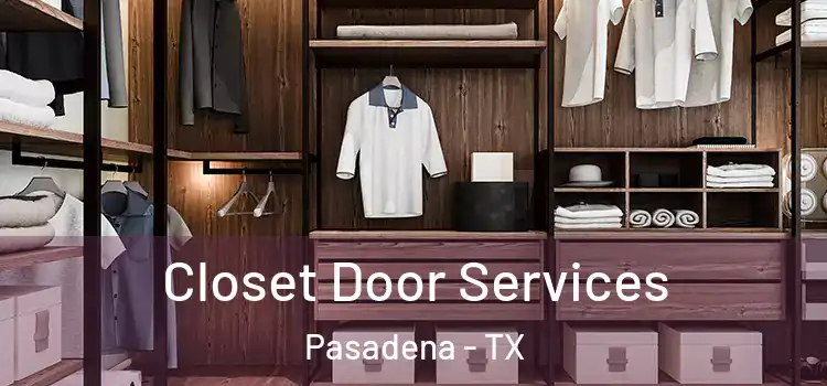  Closet Door Services Pasadena - TX