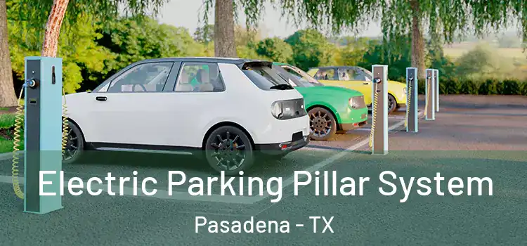  Electric Parking Pillar System Pasadena - TX