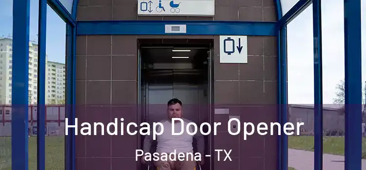 Handicap Door Opener Pasadena - TX