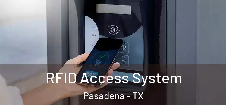 RFID Access System Pasadena - TX