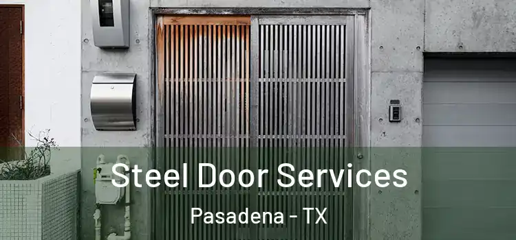 Steel Door Services Pasadena - TX